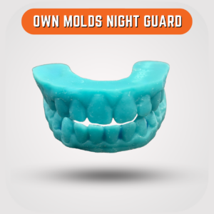 Own Molds Night Guard